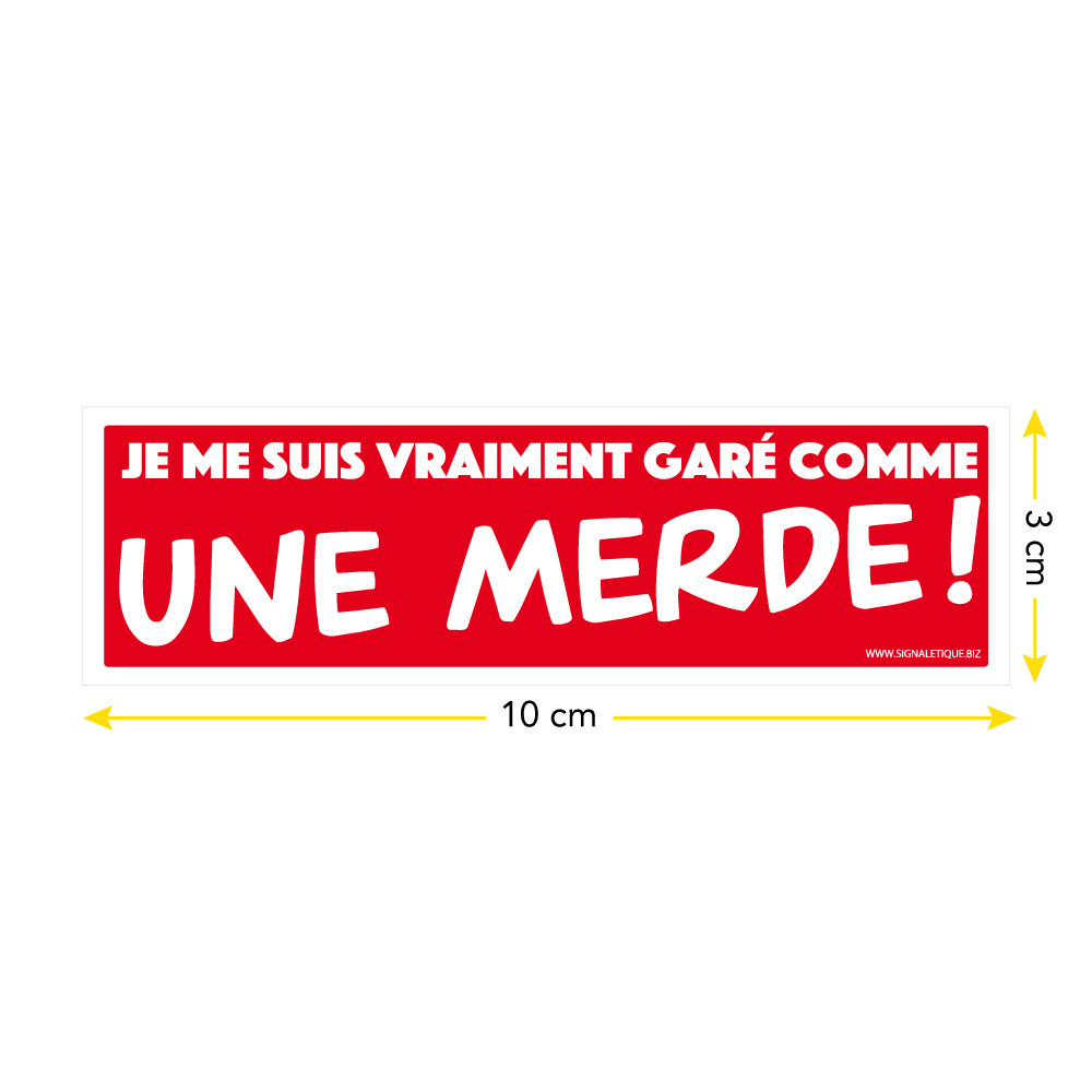 Stickers Stationnement Interdit Je Me Suis Gar Comme Une Merde