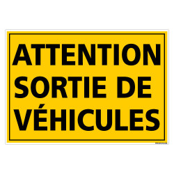 Panneau : Attention Sortie de véhicules