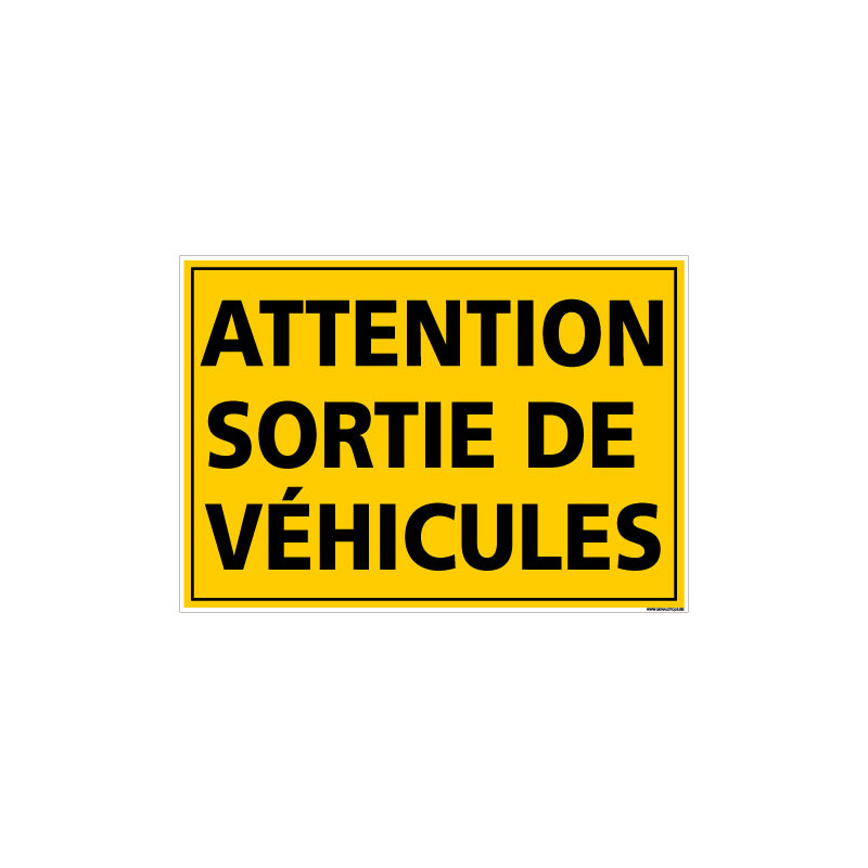Panneau : Attention Sortie de véhicules - Panosur