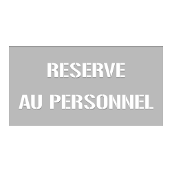 Pochoir reserve au personnel